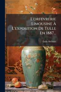 L'Orfevrerie Limousine À l'Exposition de Tulle En 1887...