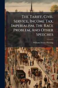 The Tariff, Civil Service, Income Tax, Imperialism, the Race Problem, and Other Speeches...
