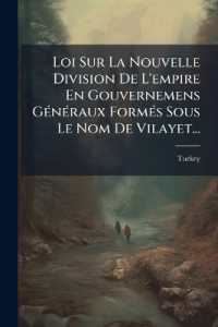 Loi Sur La Nouvelle Division De L'empire En Gouvernemens Généraux Formés Sous Le Nom De Vilayet...