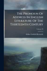 The Pronoun of Address in English Literature of the Thirteenth Century; Volume 20