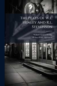 The Plays of W.E. Henley and R.L. Stevenson...