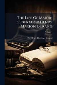 The Life of Major-general Sir Henry Marion Durand; Volume 1