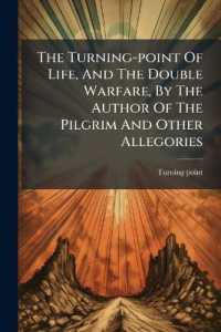 The Turning-Point of Life, and the Double Warfare, by the Author of the Pilgrim and Other Allegories...