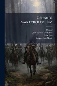 Usuardi Martyrologium : Tomum Claudunt Caroli Calvi Francorum Regis ... [et Al.] Scripta Quae Supersunt Universa...