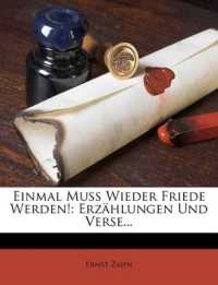 Einmal Muss Wieder Friede Werden! : Erzahlungen Und Verse...