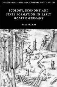 Ecology, Econonmy and State Formation in Early Modern Germany. Cambridge Studies in Population, Economy and Society in Past Time 41 (Cambridge Studies in Population, Economy, and Society in Pas)