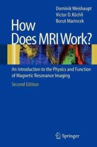 How Does MRI Work?: An Introduction to the Physics and Function of Magnetic Resonance Imaging （2ND）
