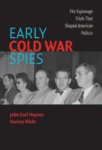 Early Cold War Spies: the Espionage Trials That Shaped American Politics. Cambridge Essential Histories. (Cambridge Essential Histories)