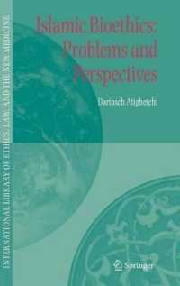 Islamic Bioethics: Problems and Perspectives (International Library of Ethics, Law, and the New Medicine)