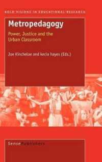 Metropedagogy: Power, Justice and the Urban Classroom. Bold Visions in Educational Research, Volume 3. (Bold Visions in Educational Research; V. 3)