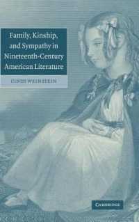 Family, Kinship, and Sympathy in Nineteenth-Century American Literature (Cambridge Studies in American Literature and Culture)