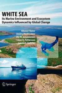 White Sea: Its Marine Environment and Ecosystem Dynamics Influenced by Global Change (Nansen Center's Polar Series; Springer-praxis Books in Geoph)