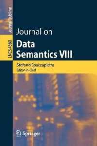 Journal on Data Semantics VIII. Lecture Notes in Computer Science. (Lecture Notes in Computer Science)