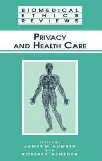Privacy and Health Care. Biomedical Ethics Reviews. (Biomedical Ethics Reviews)