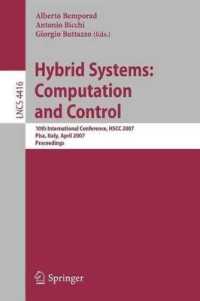 Hybrid Systems: Computation and Control: 10th International Conference, Hscc 2007 Pisa, Italy, April 3-5, 2007 Proceedings. Lecture Notes in Computer Science, Volume 4416. (Lecture Notes in Computer Science)