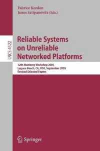 Reliable Systems on Unreliable Networked Platforms: 12th Monterey Workshop 2005 Laguna Beach, CA, USA, September 22-24, 2005 Revised Selected Papers. Lecture Notes in Computer Science, Volume 4322. (Lecture Notes in Computer Science)
