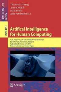 Artifical Intelligence for Human Computing: ICMI 2006 and Ijcai 2007 International Workshops Banff, Canada, November 3, 2006 and Hyderabad, India, January 6, 2007 Revised Seleced and Invited Papers. Lecture Notes in Computer Science, Volume 4451. (Le