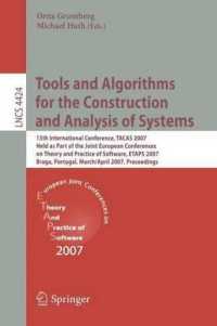 Tools and Algorithms for the Construction and Analysis of Systems: 13th International Conference, Tacas 2007. Lecture Notes in Computer Science, Volume 4424. (Lecture Notes in Computer Science)