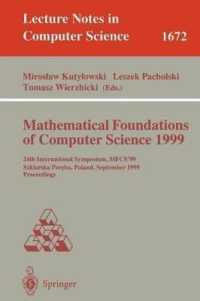 Mathematical Foundations of Computer Science 1999: 24th International Symposium, Mfcs'99 Szklarska Poreba, Poland, September 6-10,1999 Proceedings. Lecture Notes in Computer Science, Volume 1672. (Lecture Notes in Comp. Sci)