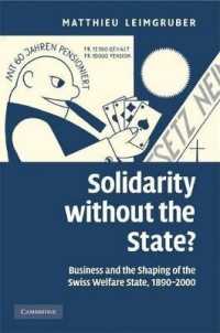 Solidarity without the State?: Business and the Shaping of the Swiss Welfare State, 1890 2000
