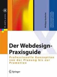 Der Webdesign-Praxisguide: Professionelle Konzeption Von Der Planung Bis Zur Promotion (X.media.press)