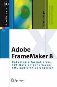 Adobe FrameMaker 8: Dokumente Formatieren, PDF-Dateien Generieren, XML Und Dita Verarbeiten (X.media.press)