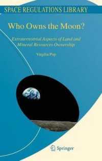 Who Owns the Moon?: Extraterrestrial Aspects of Land and Mineral Resources Ownership (Space Regulations Library)