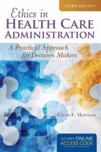 Ethics in Health Administration : A Practical Approach for Decision Makers （3RD）
