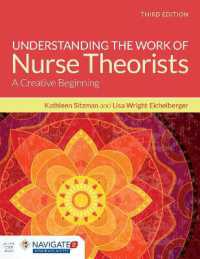 看護理論家とその理論入門（第３版）<br>Understanding the Work of Nurse Theorists （3RD）