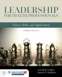 Leadership for Health Professionals: Theory, Skills, and Applications : Theory, Skills, and Applications （3RD）
