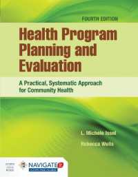 Health Program Planning and Evaluation: a Practical， Systematic Approach for Community Health : A Practical， Systematic Approach for Community Health