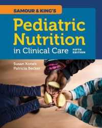 Samour & King 臨床小児栄養学（第５版）<br>Samour & King's Pediatric Nutrition in Clinical Care （5TH）