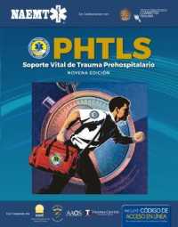 PHTLS Spanish: Soporte Vital De Trauma Prehospitalario， Novena Edición : Soporte Vital De Trauma Prehospitalario， Novena Edición