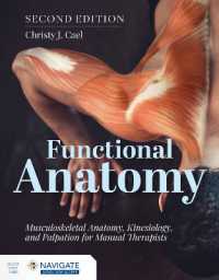 Functional Anatomy: Musculoskeletal Anatomy, Kinesiology, and Palpation for Manual Therapists with Navigate Advantage Access （2ND）