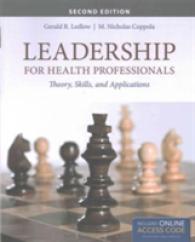 Leadership for Health Professionals : Theory, Skills, and Applications （2 PCK PAP/）