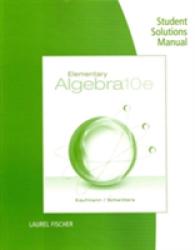 Student Solutions Manual for Kaufmann/Schwitters' Elementary Algebra, 10th （10TH）