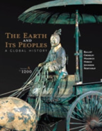 The Earth and Its Peoples : A Global History, Volume A: to 1200 （6TH）