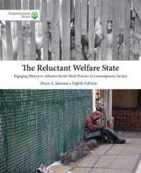 The Reluctant Welfare State : Engaging History to Advance Social Work Practice in Contemporary Society (Empowerment) （8 PCK HAR/）