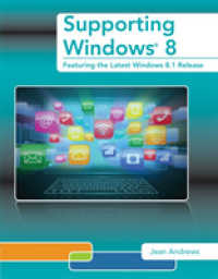 Supporting Windows 8 : Featuring the Latest Windows 8.1 Release, Addendum to A+ Guide to Managing and Maintaining Your PC, Eighth Edition, and A+ Guid