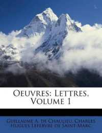 Oeuvres : Lettres, Volume 1