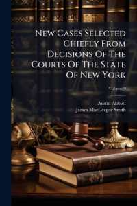 New Cases Selected Chiefly from Decisions of the Courts of the State of New York, Volume 9
