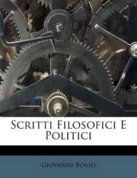 Scritti Filosofici E Politici