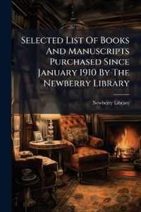 Selected List of Books and Manuscripts Purchased since January 1910 by the Newberry Library
