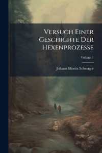 Versuch Einer Geschichte Der Hexenprozesse : 1. Bd, Volume 1