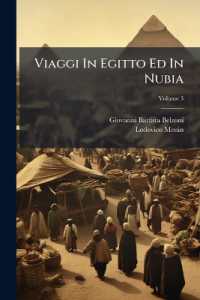 Viaggi in Egitto Ed in Nubia : Contenenti Il Racconto Delle Ricerche E Scoperte Archeologiche Fatte Nelle Piramidi, Nei Templi, Nelle Rovine, E Nelle Tombe Di Que' Paesi, Seguiti Da Un Altro Viaggio Lungo La Costa Del Mar Rosso; Volume 3