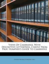 Views of Cambridge, with Descriptive Letterpress, Chiefly from Prof. Humphry's Guide to Cambridge