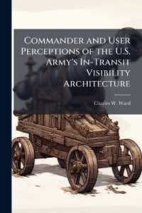 Commander and User Perceptions of the U.S. Army's In-Transit Visibility Architecture