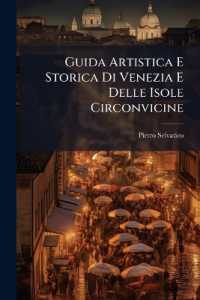 Guida Artistica E Storica Di Venezia E Delle Isole Circonvicine （Primary Source）