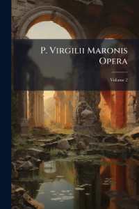 P. Virgilii Maronis Opera : Varietate Lectionis Et Perpetua Adnotatione; Volume 2 （Primary Source）