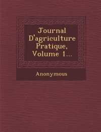 Journal D'Agriculture Pratique, Volume 1...